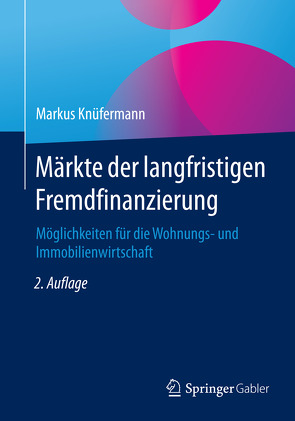 Märkte der langfristigen Fremdfinanzierung von Knüfermann,  Markus