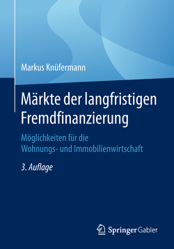 Märkte der langfristigen Fremdfinanzierung von Knüfermann,  Markus