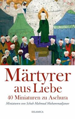 Märtyrer aus Liebe von Muhammadjanov,  Schah Mahmud