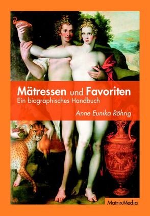 Mätressen und Favoriten von Röhrig,  Anna Eunike