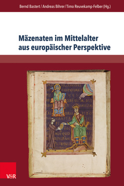 Mäzenaten im Mittelalter aus europäischer Perspektive von Bastert ,  Bernd, Benz,  Maximilian, Beuckers,  Klaus Gereon, Bihrer,  Andreas, Fasbender,  Christoph, Haye,  Thomas, Kipf,  Johannes Klaus, Klinkert,  Thomas, Murray,  Alan, Oschema,  Klaus, Plotke,  Seraina, Reuvekamp-Felber,  Timo, Sleiderink,  Remco, Wolf,  Jürgen