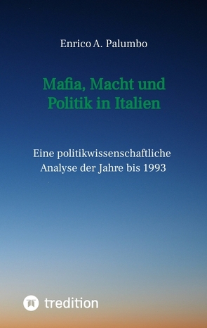 Mafia, Macht und Politik in Italien von Palumbo,  Enrico