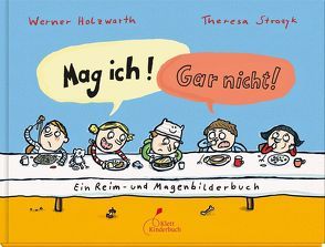 Mag ich! Gar nicht! von Holzwarth,  Werner, Strozyk,  Theresa