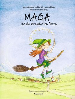 Maga und die verzauberten Ohren von Lautenschlager,  Patrick, Ribeaud,  Marina, Rörig,  Sonja