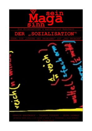 MAGASINNSEIN / ZUR KRIMINALITÄT & MATERIELLEN WAHRHEIT DER „SOZIALISATION“ von BANDTWORCK,  DERRIK, Bool,  Zacharias Maria, OSSWALD,  GEORG, TODORSKI,  TALAMIN, Visser,  Lit