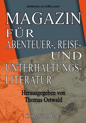 Magazin für Abenteuer-, Reise- und Unterhaltungsliteratur von Ostwald,  Thomas