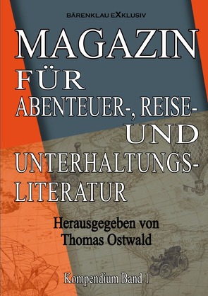 Magazin für Abenteuer-, Reise- und Unterhaltungsliteratur von Ostwald,  Thomas