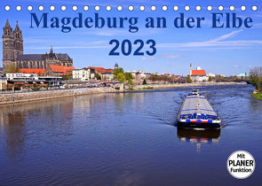 Magdeburg an der Elbe 2023 (Tischkalender 2023 DIN A5 quer) von Bussenius,  Beate