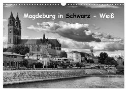 Magdeburg in Schwarz – Weiß (Wandkalender 2024 DIN A3 quer), CALVENDO Monatskalender von Bussenius,  Beate