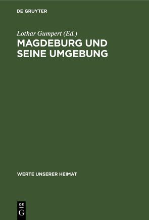 Magdeburg und Seine Umgebung von Gumpert,  Lothar