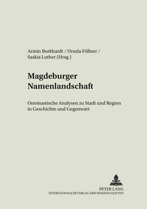 Magdeburger Namenlandschaft von Burkhardt,  Armin, Föllner,  Ursula, Luther,  Saskia