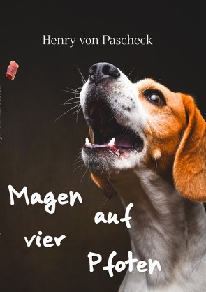 Magen auf vier Pfoten von von Pascheck,  Henry