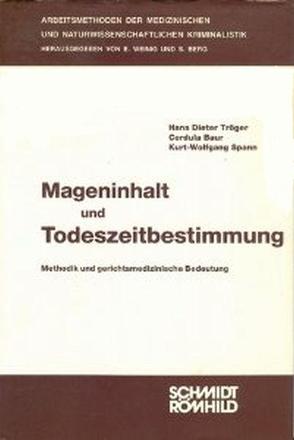 Mageninhalt und Todeszeitbestimmung von Baur,  Cordula, Spann,  Kurt W, Tröger,  Hans D