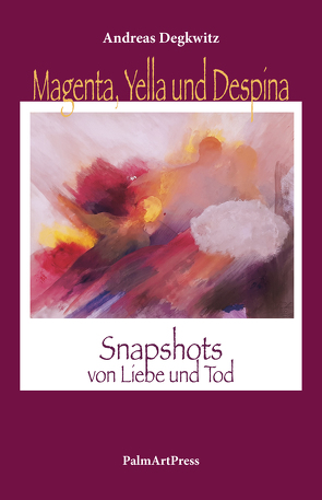 Magenta, Yella und Despina von Degkwitz,  Andreas