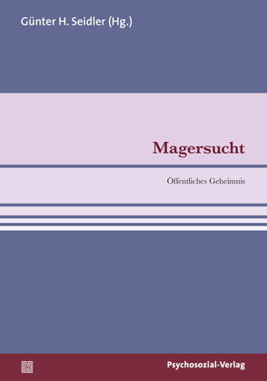 Magersucht von Becker-Fischer,  Monika, Boothe,  Brigitte, Braun,  Christina von, Buchholz,  Michael B., Diebel-Braune,  Eva, Dümpelmann,  Michael, Fahrig,  Hermann, Fischer,  Gottfried, Horn,  Hildegard, Reich,  Günter, Schneider,  Gerhard, Seidler,  Günter H.