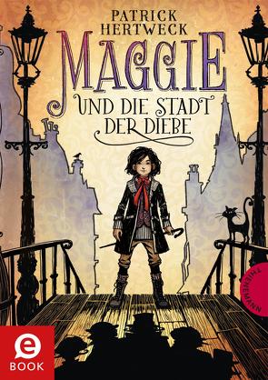 Maggie und die Stadt der Diebe von Hertweck,  Patrick, Meinzold,  Maximilian