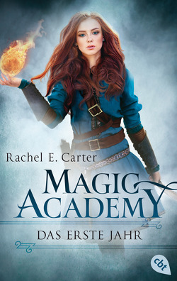 Magic Academy – Das erste Jahr von Carter,  Rachel E., Keil,  Britta