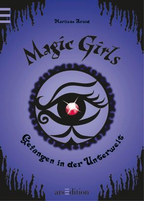 Magic Girls – Gefangen in der Unterwelt von Arold,  Marliese