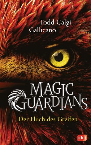 Magic Guardians – Der Fluch des Greifen von Calgi Gallicano,  Todd, Höfker,  Ursula