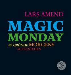 Magic Monday – 52 Gründe morgens aufzustehen von Amend,  Lars