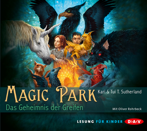 Magic Park. Das Geheimnis der Greifen (Teil 1) von Mannchen,  Nadine, Rohrbeck,  Oliver, Sutherland,  Kari, Sutherland,  Tui T.