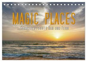 Magic Places – Sehnsuchtsorte nah und fern (Tischkalender 2024 DIN A5 quer), CALVENDO Monatskalender von Matziol,  Michael