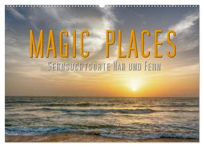 Magic Places – Sehnsuchtsorte nah und fern (Wandkalender 2024 DIN A2 quer), CALVENDO Monatskalender von Matziol,  Michael