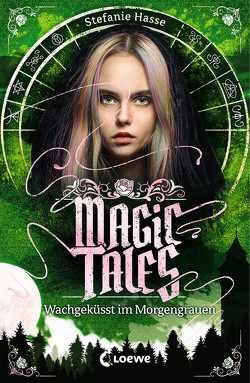 Magic Tales (Band 2) – Wachgeküsst im Morgengrauen von Hasse,  Stefanie