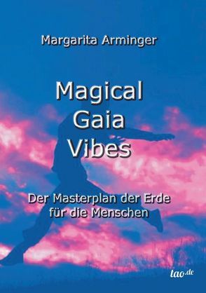 Magical Gaia Vibes von Arminger,  Margarita