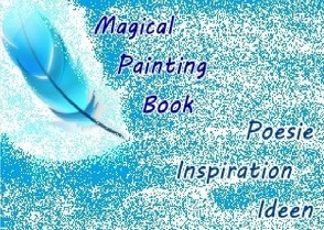 Magical Painting Book – Poesie – Inspiration – Ideen von Krause,  Ursula