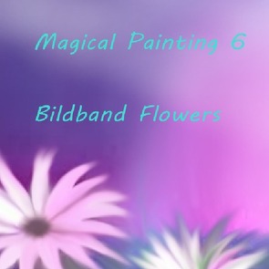 Magical Painting / Magical Painting 6 – Bildband Flowers von Krause,  Ursula