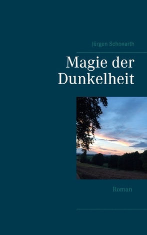 Magie der Dunkelheit von Schonarth,  Jürgen