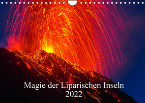 Magie der Liparischen Inseln 2022 (Wandkalender 2022 DIN A4 quer) von Lupo,  Giuseppe