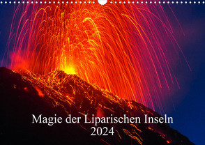 Magie der Liparischen Inseln 2024 (Wandkalender 2024 DIN A3 quer), CALVENDO Monatskalender von Lupo,  Giuseppe