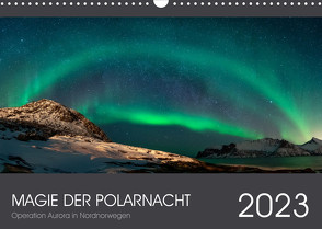 Magie der Polarnacht (Wandkalender 2023 DIN A3 quer) von Aurora,  Operation