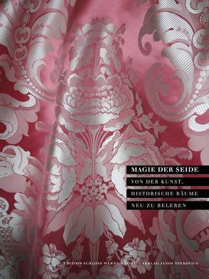 Magie der Seide von Eschke,  Wolfgang, Juranek,  Christian, Segler,  Anne-Kathrin, Stekovics,  Janos