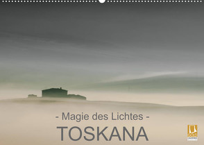 – Magie des Lichtes – TOSKANA (Wandkalender 2023 DIN A2 quer) von Sternitzke,  Ralf