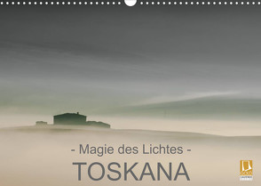 – Magie des Lichtes – TOSKANA (Wandkalender 2023 DIN A3 quer) von Sternitzke,  Ralf