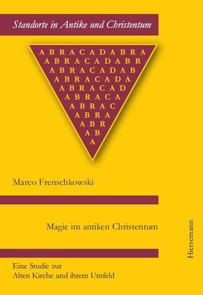 Magie im antiken Christentum von Frenschkowski,  Marco