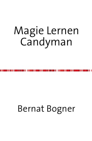 Magie Lernen Candyman von Bogner,  Bernat