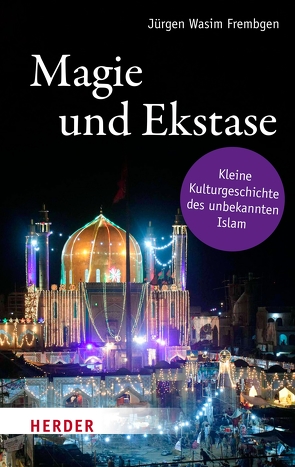 Magie und Ekstase von Frembgen,  Jürgen Wasim