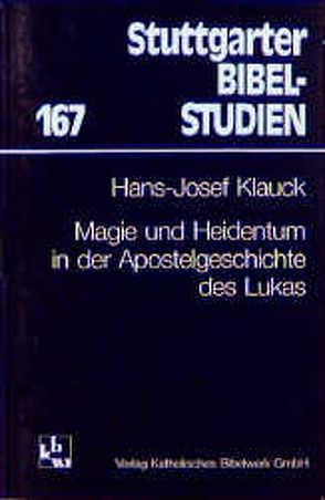 Magie und Heidentum in der Apostelgeschichte des Lukas von Klauck,  Hans J