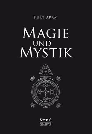 Magie und Mystik von Aram,  Kurt