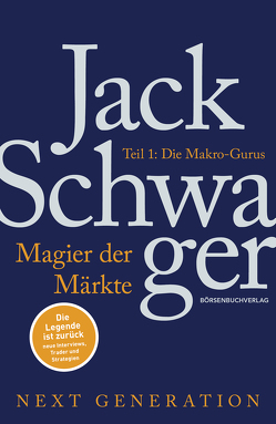 Magier der Märkte: Next Generation: Teil 1 von Schwager,  Jack D.