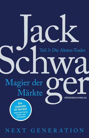 Magier der Märkte: Next Generation Teil 3 von Schwager,  Jack D.