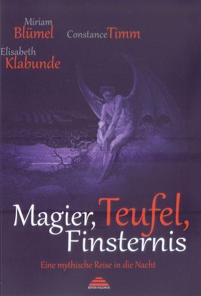 Magier, Teufel, Finsternis von Blümel,  Miriam, Klabunde-Klenert,  Elisabeth, Timm,  Constance