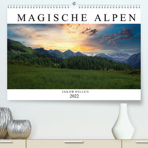 Magische Alpen (Premium, hochwertiger DIN A2 Wandkalender 2022, Kunstdruck in Hochglanz) von Hillen,  Jakob