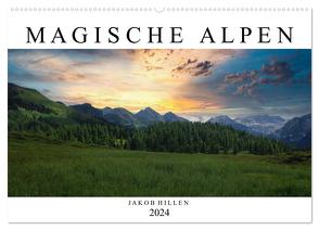 Magische Alpen (Wandkalender 2024 DIN A2 quer), CALVENDO Monatskalender von Hillen,  Jakob