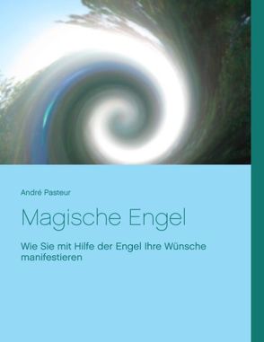 Magische Engel von Pasteur,  André