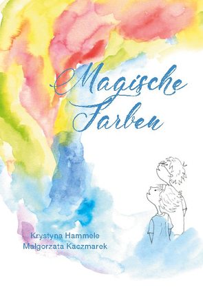 Magische Farben von Hammele,  Krystyna, Kaczmarek,  Malgorzata